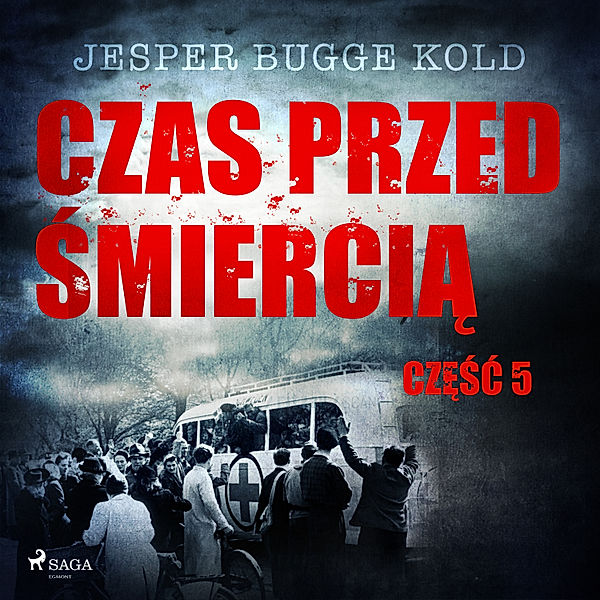 Czas przed śmiercią - 5 - Czas przed śmiercią: część 5, Jesper Bugge Kold