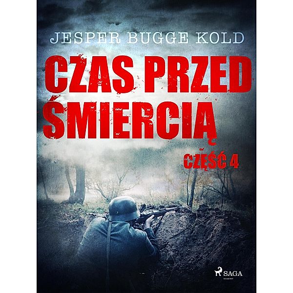 Czas przed smiercia: czesc 4 / Czas przed smiercia Bd.4, Jesper Bugge Kold