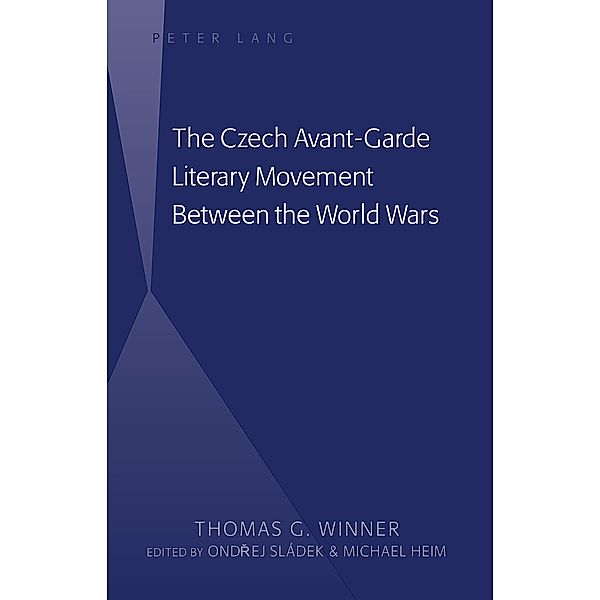 Czech Avant-Garde Literary Movement Between the World Wars, Thomas G. Winner