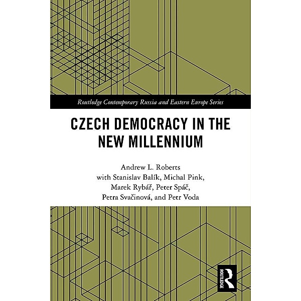 Czech Democracy in the New Millennium, Andrew L. Roberts