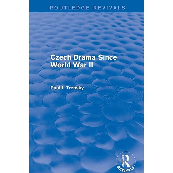 Czech Drama Since World War II, Paul I. Trensky