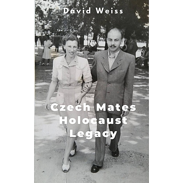 Czech Mates. Holocaust Legacy, David Weiss