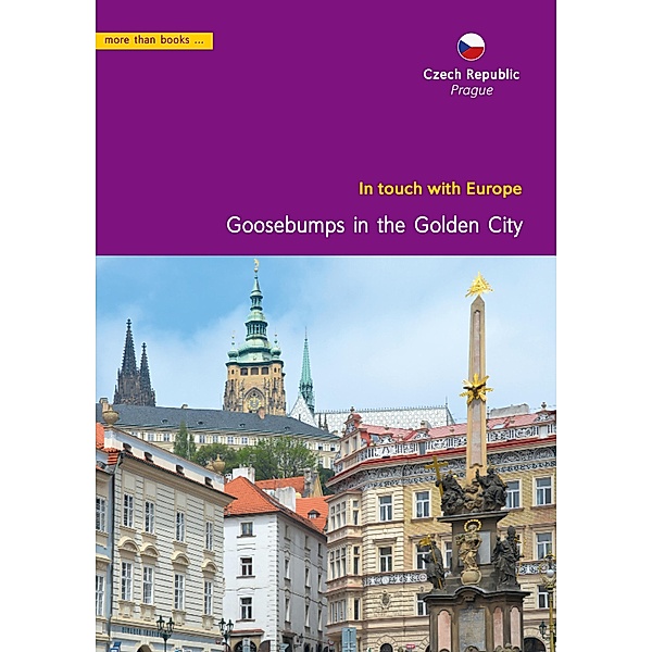 Czech, Prague. Goose bumps in the Golden city / Europeans at heart Bd.E06, Christa Klickermann