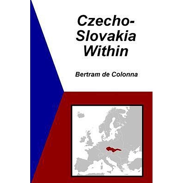 Czecho-Slovakia Within, Bertram de Colonna
