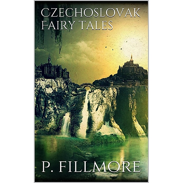 Czechoslovak Fairy Tales, Parker Fillmore