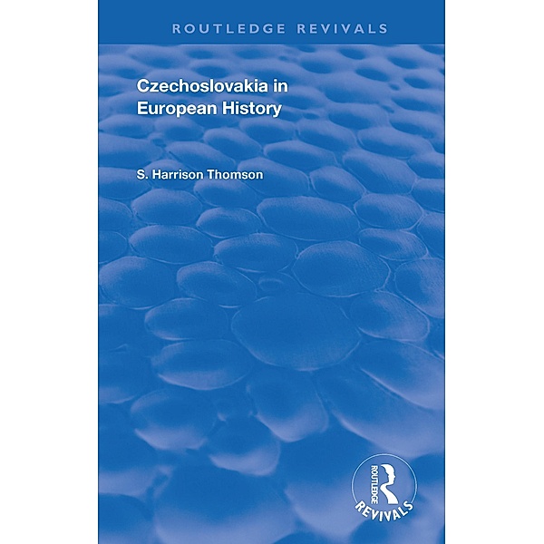 Czechoslovakia in European History, S. Harrison Thomson