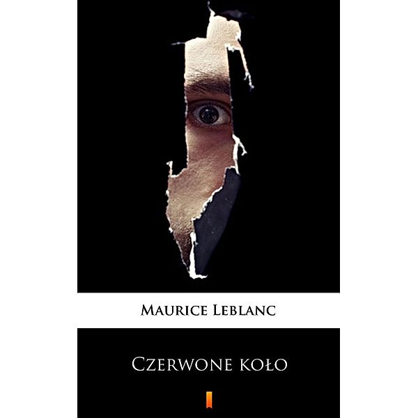 Czerwone kolo, Maurice Leblanc