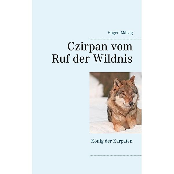 Czirpan vom Ruf der Wildnis, Hagen Mätzig