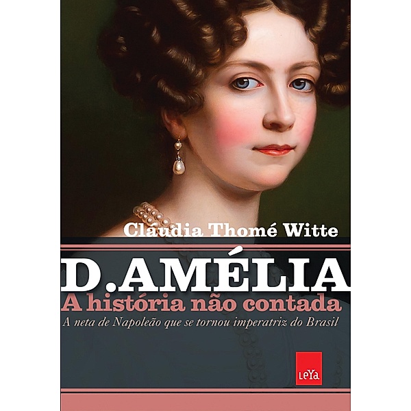 D. Amélia - A história não contada / A história não contada, Cláudia Thomé Witte