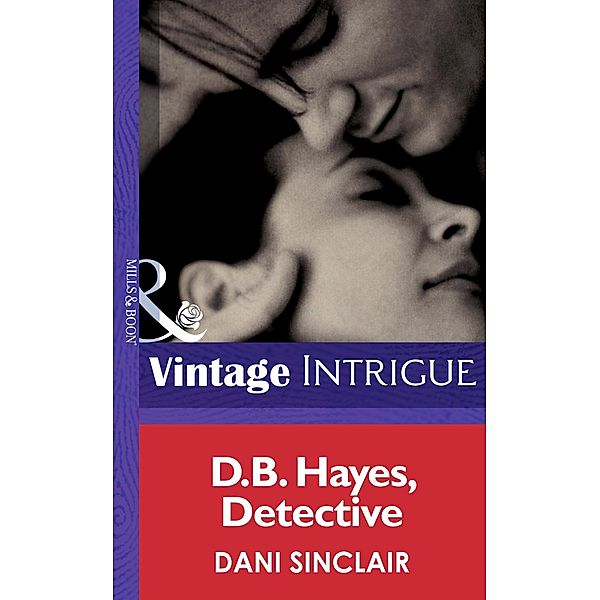 D.b. Hayes, Detective (Mills & Boon Intrigue) (Lipstick Ltd., Book 2) / Mills & Boon Intrigue, Dani Sinclair