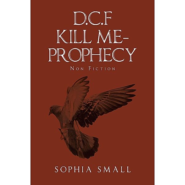 D.C.F Kill Me - Prophecy, Sophia Small