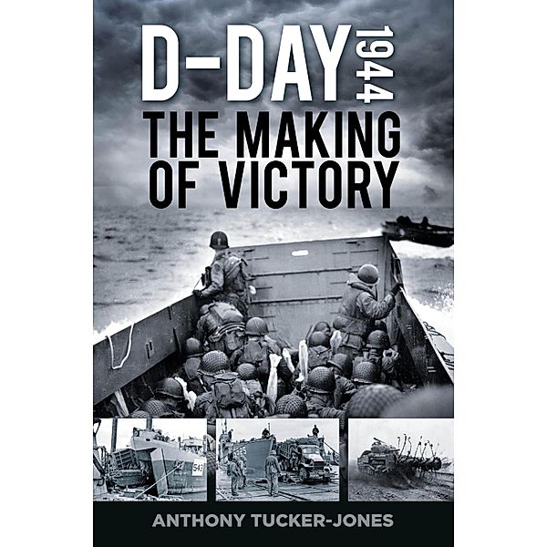 D-Day 1944, Anthony Tucker-Jones