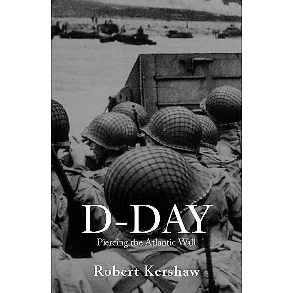 D-Day, Robert Kershaw