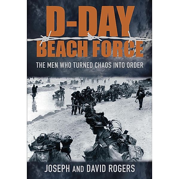 D-Day Beach Force, David Rogers, Joseph Rogers