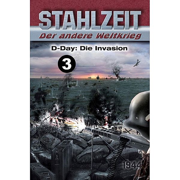 D-Day: Die Invasion / STAHLZEIT Bd.3, Tom Zola
