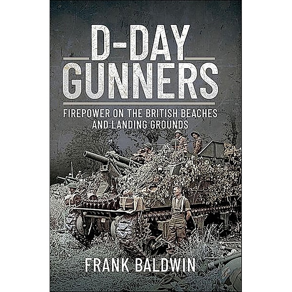 D-Day Gunners, Frank Baldwin
