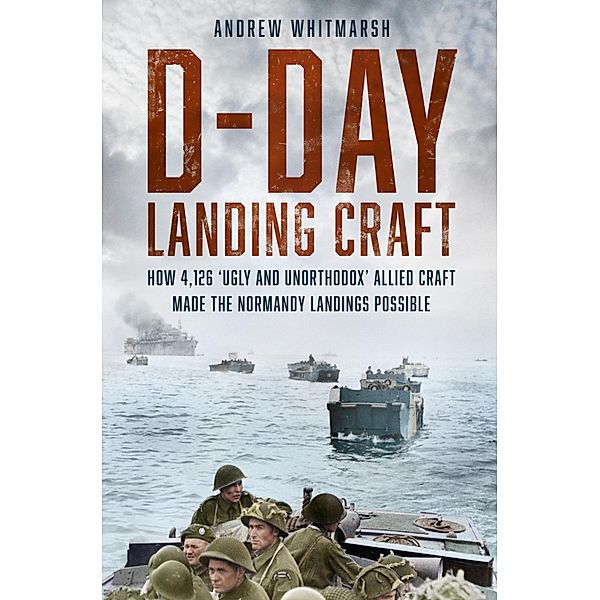 D-Day Landing Craft, Andrew Whitmarsh