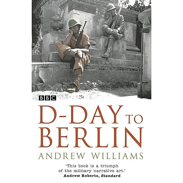 D-Day To Berlin, Andrew Williams