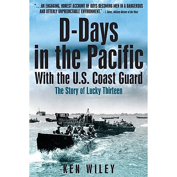 D-Days in the Pacific With the US Coastguard, Ken Wiley