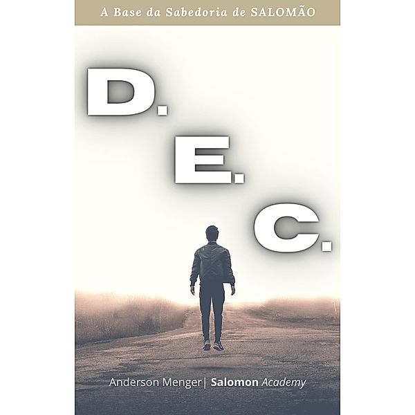 D.E.C - A Base da Sabderoria, Anderson Menger, Salomon Academy