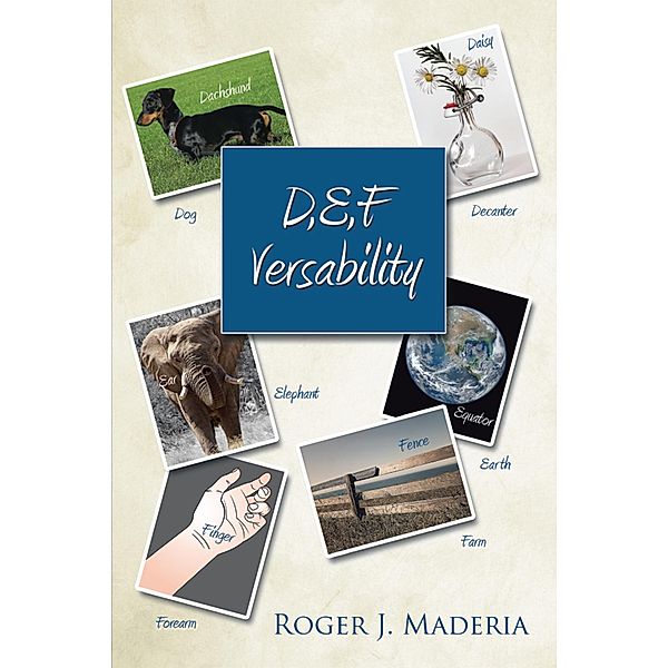 D,E,F Versability, Roger Maderia