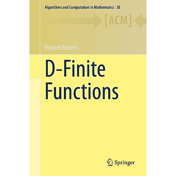 D-Finite Functions / Algorithms and Computation in Mathematics Bd.30, Manuel Kauers