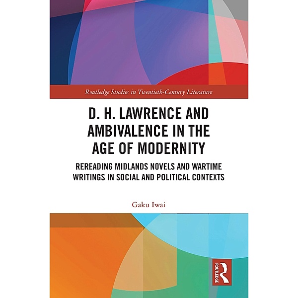 D. H. Lawrence and Ambivalence in the Age of Modernity, Gaku Iwai