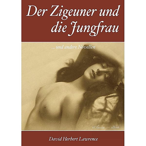D. H. Lawrence: Der Zigeuner und die Jungfrau, eClassica (Hrsg. David Herbert Lawrence