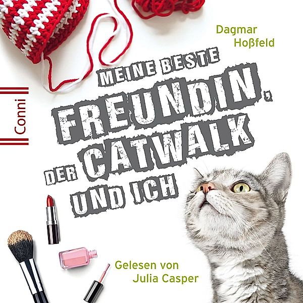 D. Hossfeld: Meine Beste Freundin,Catwalk Und Ich, Conni