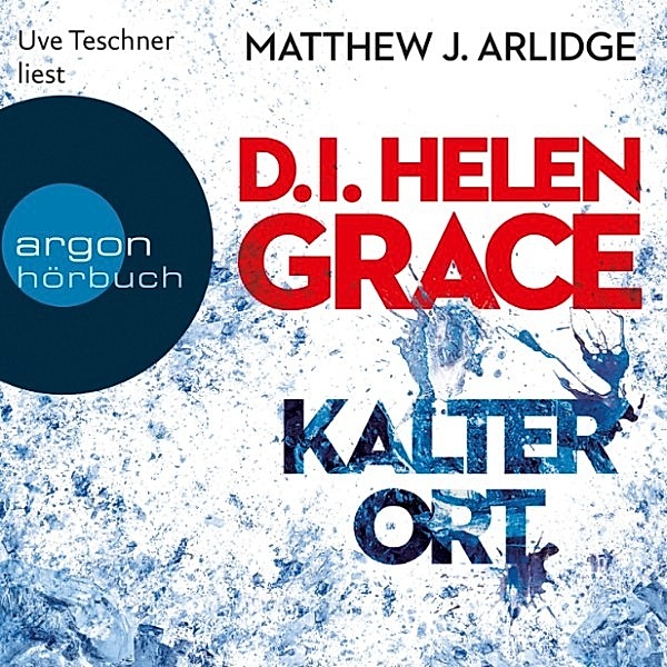 D.I. Helen Grace - 3 - Kalter Ort, Matthew J. Arlidge