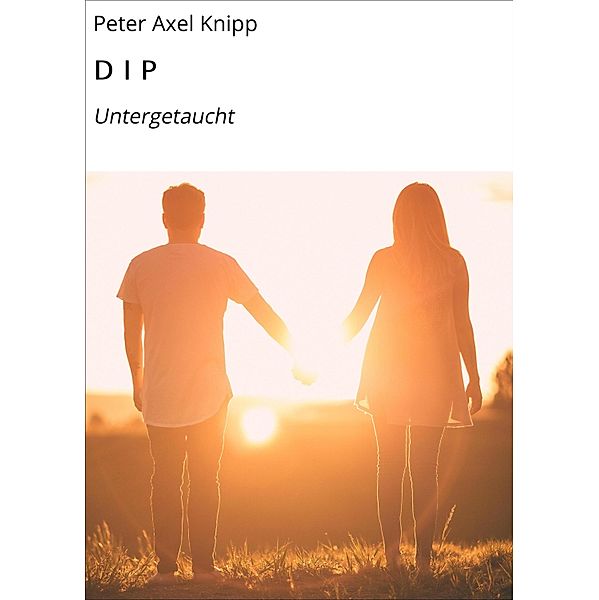 D I P, Peter Axel Knipp, Natalie Caccese