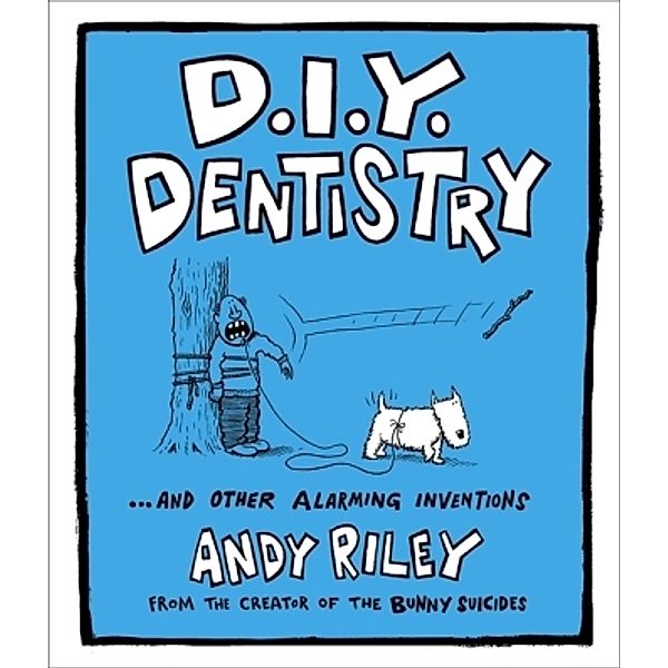 D.I.Y Dentistry, Andy Riley