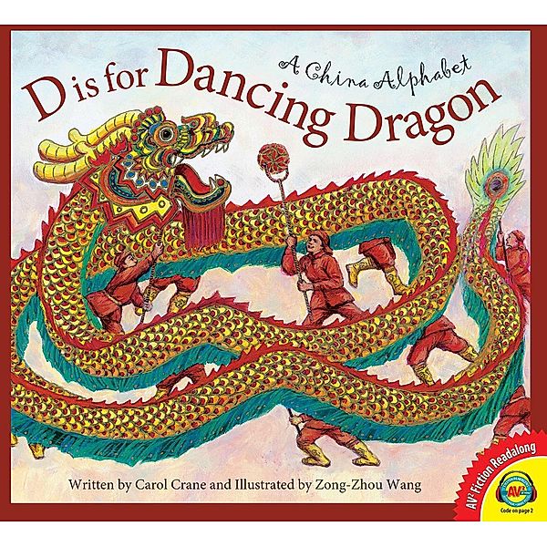 D is for Dancing Dragon: A China Alphabet, Carol Crane