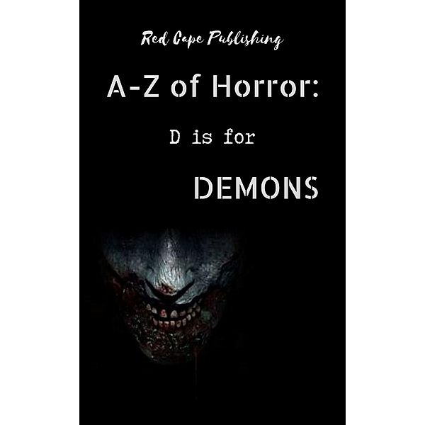 D is for Demons (A-Z of Horror, #4) / A-Z of Horror, P. J. Blakey-Novis
