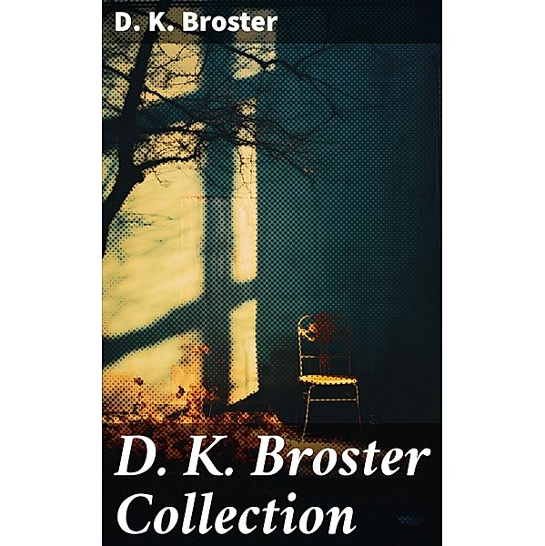 D. K. Broster Collection, D. K. Broster