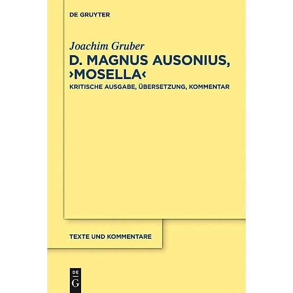 D. Magnus Ausonius, Mosella / Texte und Kommentare Bd.42, Joachim Gruber