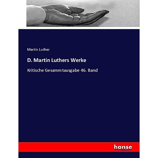 D. Martin Luthers Werke, Martin Luther