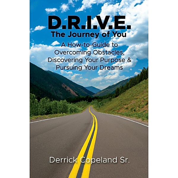 D.R.I.V.E.: The Journey of You, Derrick Copeland, Sr.