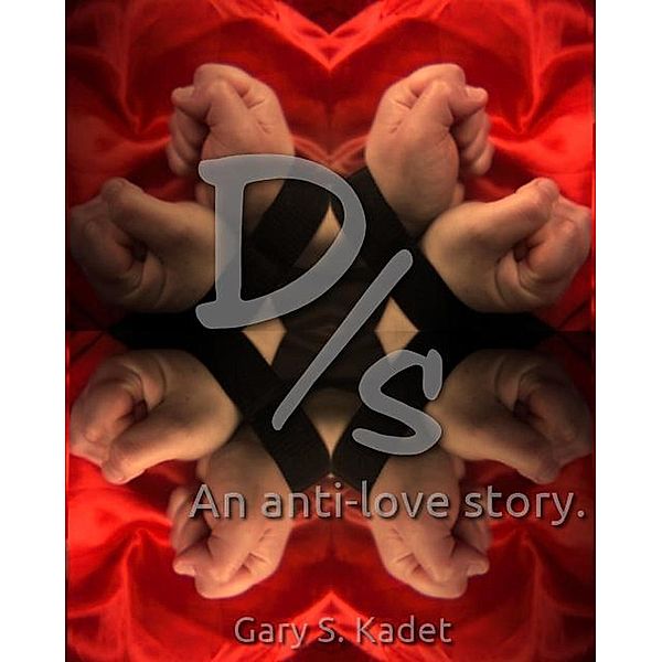 D/S An Anti-Love Story, Gary Kadet