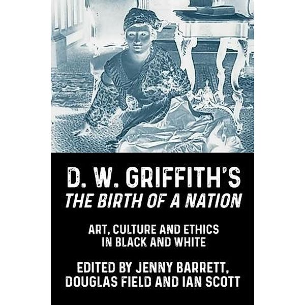D. W. Griffith's The Birth of a Nation
