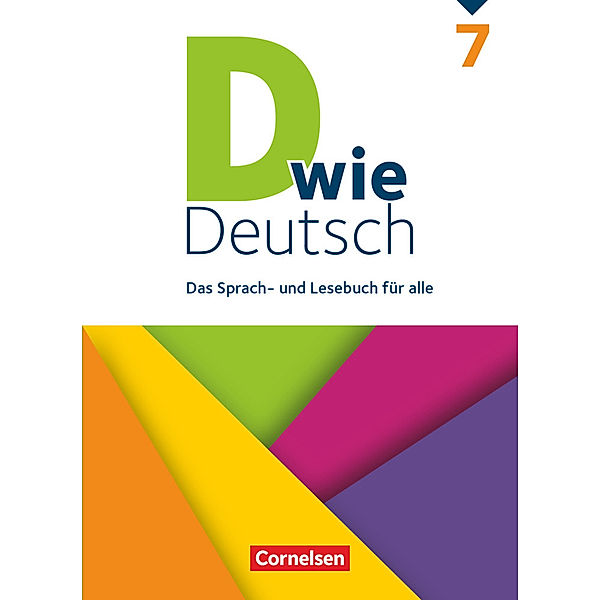 D wie Deutsch - Das Sprach- und Lesebuch für alle - 7. Schuljahr, Sven Grünes, Ulrich Deters, Martina Kolbe-Schwettmann, Matthias Scholz, Barbara Maria Krüss, Gesine Siebold, Heike Huck, Jennifer Piel, Regina Habedank, Siegfried Wengert, Susan Kneipp, Beate Winkler-Pedernera, Hannelore Strehl, Stefanie von Rüden, Axel Frieling, Susanne Lepke, Annika Klag, Lena Kesting, Ina Kordts