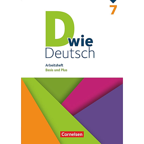 D wie Deutsch - Das Sprach- und Lesebuch für alle - 7. Schuljahr. Arbeitsheft mit Lösungen - Basis und Plus, Sven Grünes, Sandra Heidmann-Weiß, Matthias Scholz, Isabel Tebarth, Elisabeth Schäpers, Michaela Krauß, Beate Hallmann, Corinna Nagel, Ricarda Lohrsträter, Stefanie Hemesath, Isabell Burkheiser