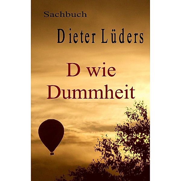 D wie Dummheit, Dieter Lüders