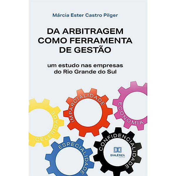 Da arbitragem como ferramenta de gestão, Márcia Ester Castro Pilger