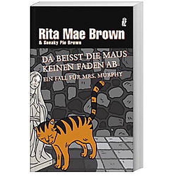 Da beißt die Maus keinen Faden ab / Ein Fall für Mrs. Murphy Bd.13, Rita Mae Brown, Sneaky Pie Brown