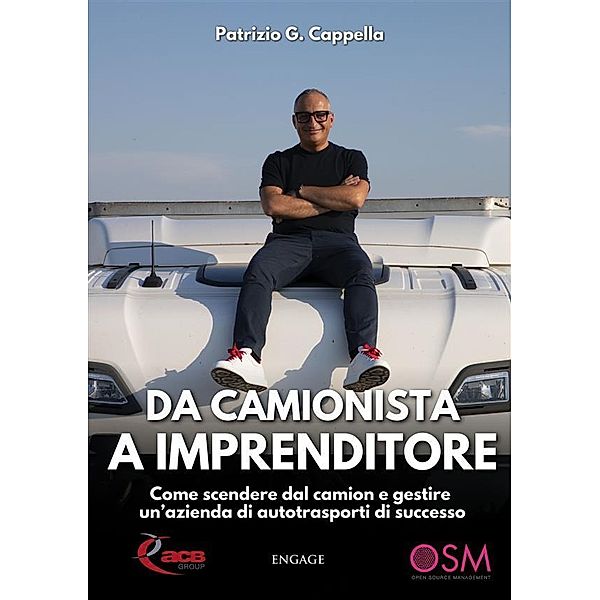 Da Camionista a Imprenditore, G. Patrizio Cappella