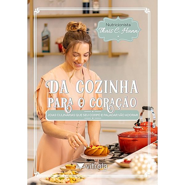 Da cozinha para o coração, Thais C. Hann