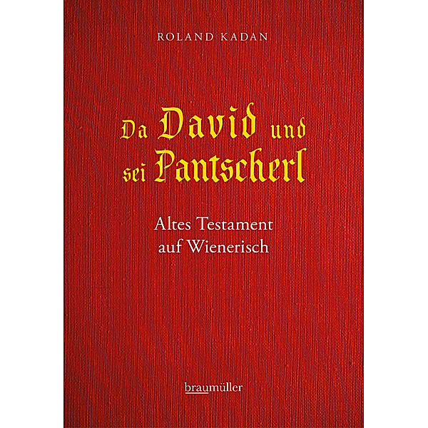 Da David und sei Pantscherl, Roland Kadan