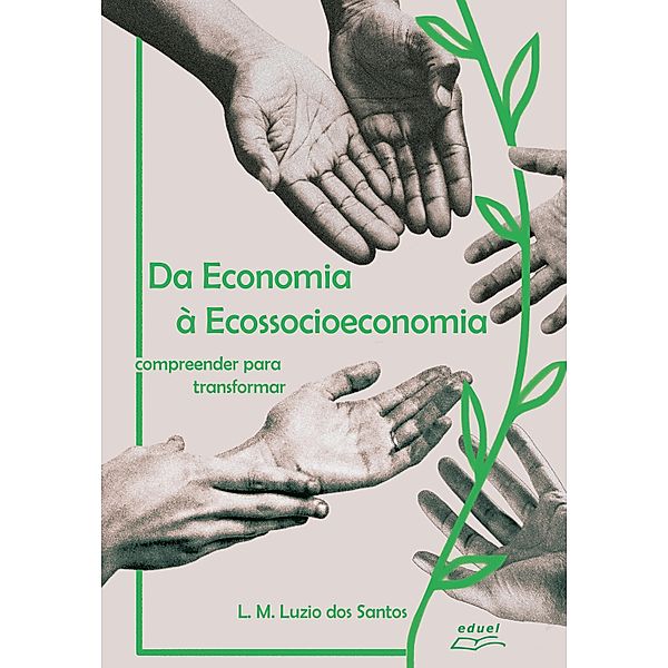 Da economia à ecossocioeconomia, Luís Miguel Luzio dos Santos