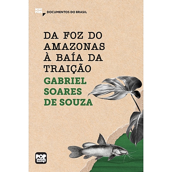 Da foz do Amazonas à Baía da traição / MiniPops, Gabriel Soares de Sousa